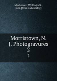 Morristown, N. J. Photogravures. 2