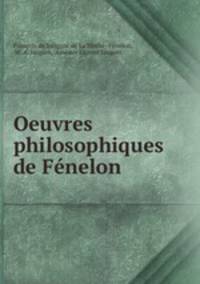 Oeuvres philosophiques de Fenelon