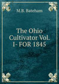 The Ohio Cultivator Vol. I- FOR 1845
