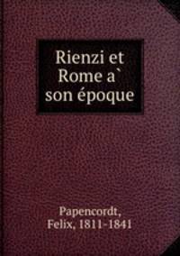 Rienzi et Rome a? son e?poque