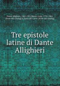 Tre epistole latine di Dante Allighieri