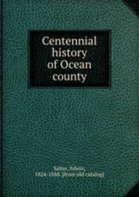 Historical reminiscences of ocean country New Jersey