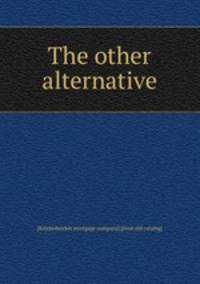 The other alternative