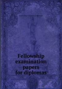 Fellowship examination papers for diplomas