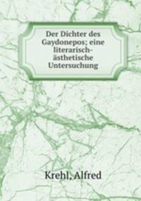 Der Dichter des Gaydonepos; eine literarisch-asthetische Untersuchung