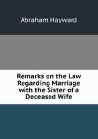 Remarks on the law regarding marriage with the sister of a deceased wife