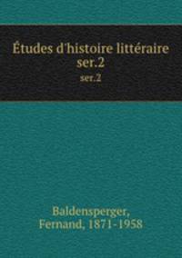 tudes d`histoire littraire. ser.2