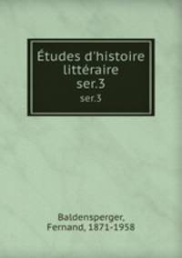 tudes d`histoire littraire. ser.3