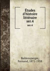 tudes d`histoire littraire. ser.4