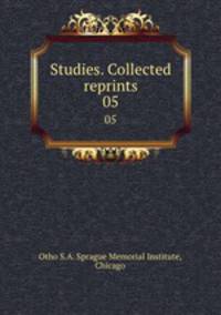 Studies. Collected reprints. 05
