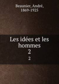 Les ides et les hommes. 2