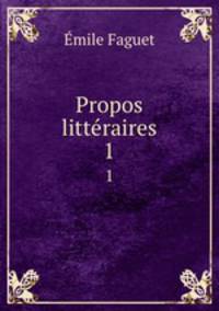 Propos littraires. 1