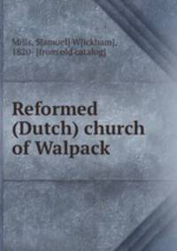 Historical discourse preached at the dedication of the reformed church, at Bushkill