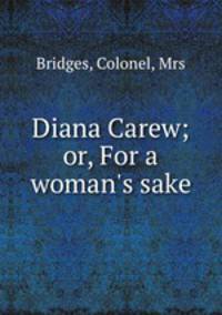 Diana Carew; or, For a woman