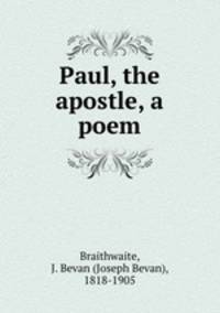 Paul, the apostle, a poem