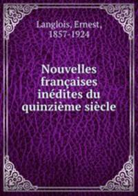 Nouvelles francaises inedites du quinzieme siecle