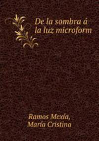 De la sombra a la luz microform