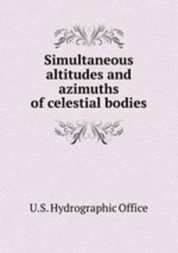 Simultaneous altitudes and azimuths of celestial bodies