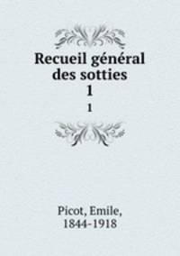 Recueil gnral des sotties. 1