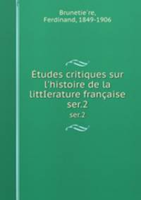 tudes critiques sur l`histoire de la littIerature franaise. ser.2