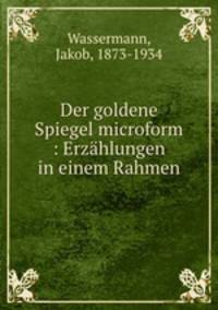 Der goldene Spiegel microform : Erzahlungen in einem Rahmen