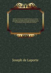 Histoire litteraire des femmes francoises, ou Lettres historiques et critiques, contenant un precis de la vie & une analyse raisonnee des ouvrages des femmes qui se sont distinguees dans la litterature francoise