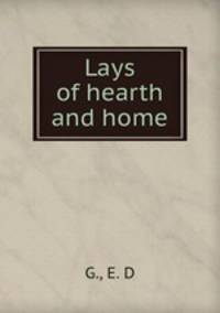 Lays of hearth and home