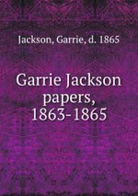 Garrie Jackson papers, 1863-1865