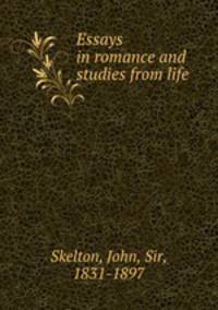 Essays in romance and studies from life