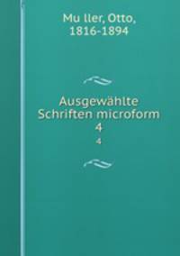 Ausgewhlte Schriften microform. 4