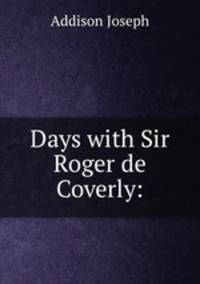 Days with Sir Roger de Coverly: