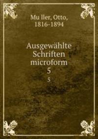 Ausgewhlte Schriften microform. 5