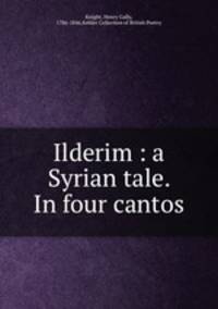 Ilderim : a Syrian tale. In four cantos
