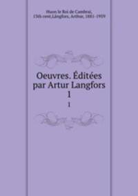 Oeuvres. dites par Artur Langfors. 1