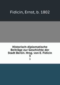 Historisch-diplomatische Beitrge zur Geschichte der Stadt Berlin. Theil 3