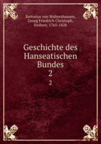 Geschichte des Hanseatischen Bundes. 2