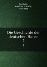 Die Geschichte der deutschen Hanse. 2