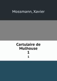 Cartulaire de Mulhouse. 1