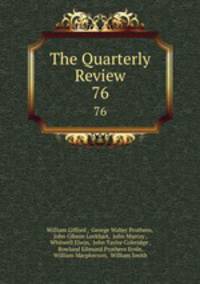 The Quarterly Review. 76