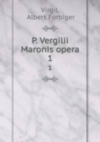 P. Vergilii Maronis opera. 1