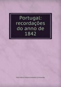 Portugal: recordacoes do anno de 1842
