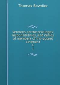 Sermons on the privileges, responsibilities, and duties of members of the gospel covenant. 1