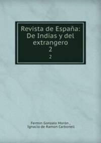 Revista de Espaa: De Indias y del extrangero.. 2
