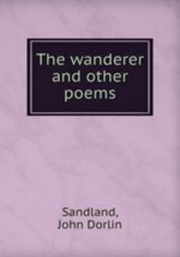 The wanderer and other poems