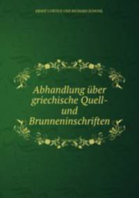 Abhandlung uber griechische Quell- und Brunneninschriften