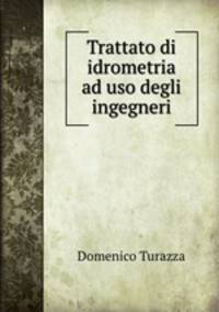 Trattato di idrometria ad uso degli ingegneri