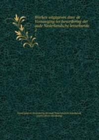 Werken uitgegeven door de Vereeniging ter bevordering der oude Nederlandsche letterkunde. 2