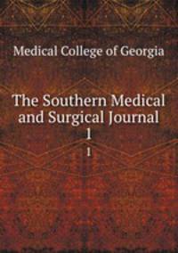 The Southern Medical and Surgical Journal. 1