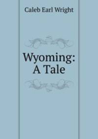 Wyoming: A Tale