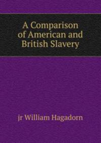 A Comparison of American and British Slavery